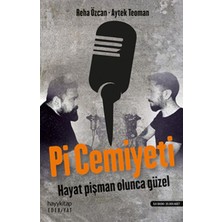Hayy Kitap Pi Cemiyeti - Hayat Pişman Olunca Güzel!