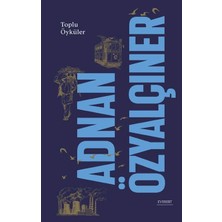 Everest Yayınları Adnan Özyalçıner - Toplu Öyküler (Ciltli)