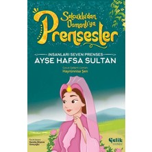 Çelik Yayınevi Insanları Seven Prenses Ayşe Hafsa Sultan