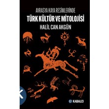 Kabalcı Yayınları Avrasya Kaya Resimlerinde Türk Kültür ve Mitolojisi