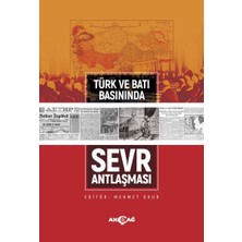Akçağ Yayınları Türk ve Batı Basınında Sevr Antlaşması