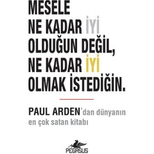 Pegasus Yayınları Mesele Ne Kadar Iyi Olduğun Değil, Ne Kadar Iyi  Olmak Istediğin.