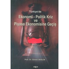 Akçağ Yayınları Türkiye'de Ekonomi-Politik Kriz ve Piyasa Ekonomisine Giriş