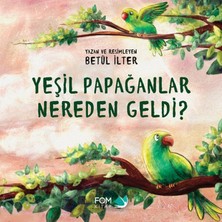 Fom Kitap Yeşil Papağanlar Nereden Geldi?