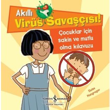 İş Bankası Kültür Yayınları Akıllı Virüs Savaşçısı ! - Çocuklar Için Sakin ve Mutlu Olma Kılavuzu