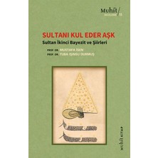 Muhit Kitap Sultanı Kul Eder Aşk - Sultan Ikinci Bayezit ve Şiirleri