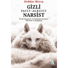 Aganta Kitap Gizli Pasif - Agresif Narsist: Örtük Duygusal ve Psikolojik Istismarı Tanımak ve Iyileşmek