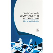 Ötüken Neşriyat Türkiye Ortadoğu ve Avrasya'yı Neler Bekliyor ?