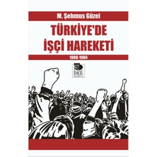 İmge Kitabevi Yayınları Türkiye’de Işçi Hareketi 1908-1984