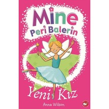 Beyaz Balina Yayınları Mine Peri Balerin 1 - Yeni Kız