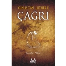 Arkadaş Yayınları Yunus'tan Luther'e Çağrı