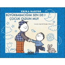 Yapı Kredi Yayınları Büyükbabacığım Sen De Çocuk Oldun Mu?