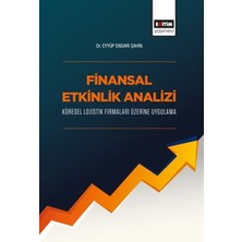 Eğitim Yayınevi Finansal Etkinlik Analizi Küresel Lojistik Firmaları Üzerine Uygulama