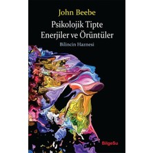 BilgeSu Yayıncılık Psikolojik Tipte Enerjiler ve Örüntüler - Bilincin Haznesi