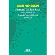 Yapı Kredi Yayınları Osmanlı’da Son Fasıl-Savaş, Devrim ve Ortadoğu’nun Şekillenişi 1908-1923