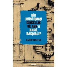 Beyan Yayınları Bir Müslüman Cinsellik ve Aşk’a Nasıl Bakmalı?