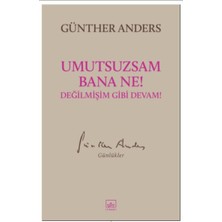 İthaki Yayınları Umutsuzsam Bana Ne! Değilmişim Gibi Devam!