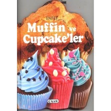 Çiçek Yayıncılık Enfes Lezzetler - Muffin ve Cupcake'ler