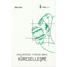Vadi Yayınları Avuçlarımızda Titreyen Dünya - Küreselleşme