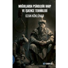 Kabalcı Yayınları Moğollarda Psikolojik Harp ve Işkence Teknikleri
