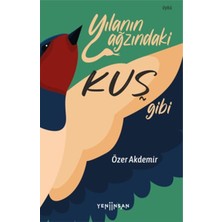 Yeni İnsan Yayınevi Yılanın Ağzındaki Kuş Gibi