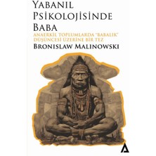 Kanon Historia Yabanıl Psikolojisinde Baba - Anaerkil Toplumlardaki Babalık” Düşüncesi Üzerine Bir Tez