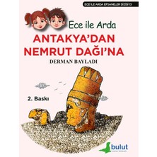 Bulut Yayınları Ece ile Arda Efsaneler Dizisi - Antakya'dan Nemrut Dağı'na