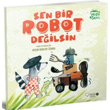 Kidz Redhouse Çocuk Kitapları Sen Bir Robot Değilsin