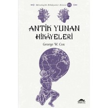 Maya Kitap Antik Yunan Hikâyeleri - Savaşçılar, Kahramanlar ve Ölümsüzler - Mitolojik Hikâyeler Dizisi