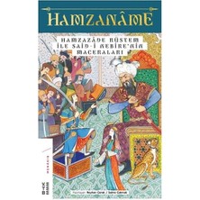 Ketebe Yayınları Hamzanâme ve Hamzazâde Rüstem ile Said-I Nebîre’nin Maceraları