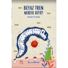 Beyaz Bulut Kitap Beyaz Tren Nereye Gitti?