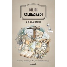 SHC4200 Bilim Olmasaydı