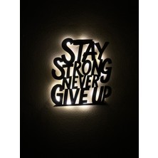 Sem Concept Aa Pilli Ledli Stay Strong Never Give Up ( Güçlü Kal Asla Pes Etme ) Yazılı Işıklı Ahşap Tablo