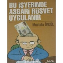 Hece Yayınları Bu Işyerinde Asgari Rüşvet Uygulanır  - Mustafa Öncül