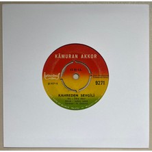 İstanbul Plak Kamuran Akkor Kahreden Sevgili - Servetim Gözyaşım 45 Lik Plak (Orijinal Dönem Baskı)