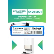 Electroll Dreame L40 Ultra Uyumlu Batarya (Ultra Yüksek Kapasite) 6400MAH Pil Robot Süpürge Bataryası