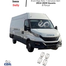 Ebal Oto Iveco Daily Krom Kapı Kolu + Çerçeve Seti - 4 Kapı 8 Parça (2014-2025) Paslanmaz Çelik
