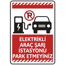 İsg Tabelam 25X35CM/ETIKET/ELEKTRIKLI Araç Şarj Istasyonu Park Etmeyiniz