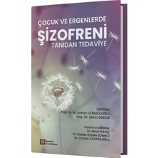 İstanbul Tıp Kitabevi Çocuk ve Ergenlerde Şizofreni Tanıdan Tedaviye