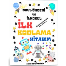 Enine Boyuna Eğitim Ilk Kodlama Kitabım (Okul Öncesi ve Ilkokullar Için)