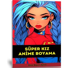 Enine Boyuna Eğitim Süper Kız Anime Boyama Kitabı (50 Boyama Sayfası)