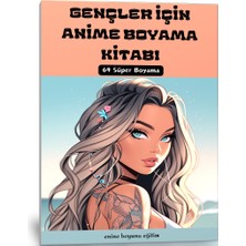 Enine Boyuna Eğitim Gençler Için Anime Boyama Kitabı (64 Tam Sayfa Boyama)