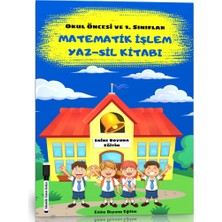 Enine Boyuna Eğitim Okul Öncesi ve 1. Sınıflar Için Matematik Işlem Yaz-Sil Kitabı