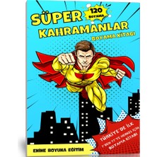Enine Boyuna Eğitim Süper Kahramanlar Boyama Kitabı (120 Süper Boyama)