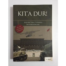 Timaş Kıt'a Dur! 28 Şubat'tan 27 Nisan'a Iktidar Kavgası - Şamil Tayyar