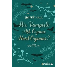 Phoenix Yayınevi Bir Vampirle Aşk Oyunu Nasıl Oynanır?