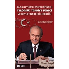 Berikan Yayınları Barış Iletişimi Perspektifinden Terörsüz Türkiye Süreci ve Devlet Bahçeli Liderliği
