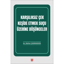 Ekin Basım Karşılıksız Çek Keşide Etmek Suçu Üzerine Düşünceler