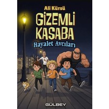 Gülbey Yayınları Gızemli Kasaba - Hayalet Avcıları
