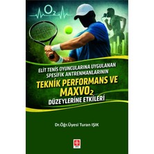 Ekin Basım Elit Tenis Oyuncularına Uygulanan Spesifik Antrenmanların Teknik Performans ve Maxvo2 Düzeylerine Etkileri
